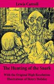 The Hunting of the Snark - With the Original High Resolution Illustrations of Henry Holiday: The Impossible Voyage of an Improbable Crew to Find an Inconceivable Creature or an Agony in Eight Fits (eBook, ePUB)