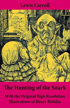 The Hunting of the Snark - With the Original High Resolution Illustrations of Henry Holiday: The Impossible Voyage of an Improbable Crew to Find an Inconceivable Creature or an Agony in Eight Fits (eBook, ePUB) - Carroll, Lewis