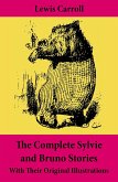 The Complete Sylvie and Bruno Stories With Their Original Illustrations (eBook, ePUB)