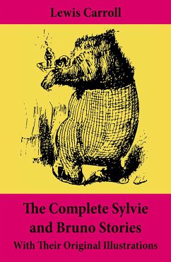 The Complete Sylvie and Bruno Stories With Their Original Illustrations (eBook, ePUB) - Carroll, Lewis