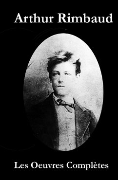 Les Oeuvres Complètes de Rimbaud (eBook, ePUB) - Rimbaud, Arthur