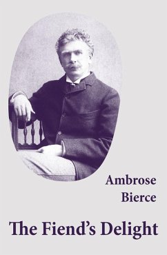 The Fiend's Delight (novella + short stories + poetry) (eBook, ePUB) - Bierce, Ambrose