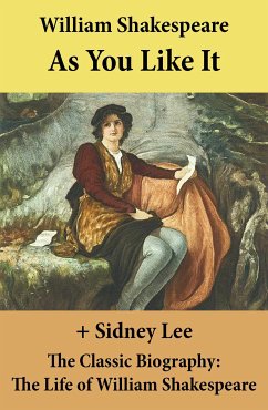 As You Like It (The Unabridged Play) + The Classic Biography (eBook, ePUB) - Shakespeare, William; Lee, Sidney