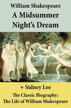 A Midsummer Night's Dream (The Unabridged Play) + The Classic Biography (eBook, ePUB) - Shakespeare, William