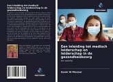 Een inleiding tot medisch leiderschap en leiderschap in de gezondheidszorg