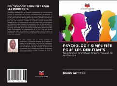 PSYCHOLOGIE SIMPLIFIÉE POUR LES DÉBUTANTS - Gathogo, Julius