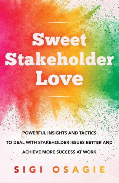 Sweet Stakeholder Love