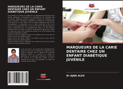 MARQUEURS DE LA CARIE DENTAIRE CHEZ UN ENFANT DIABÉTIQUE JUVÉNILE - ALEX, Dr AJNA