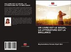 UN LIVRE EST LE SOLEIL, LA LITTÉRATURE EST LA BRILLANCE