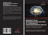 REHABILITACJA NEUROPSYCHOLOGICZNA W CHOROBACH NEURODEGENERACYJNYCH