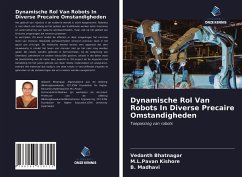 Dynamische Rol Van Robots In Diverse Precaire Omstandigheden - Bhatnagar, Vedanth; Kishore, M. L. Pavan; Madhavi, B.