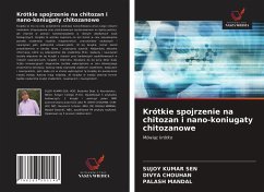 Krótkie spojrzenie na chitozan i nano-koniugaty chitozanowe - Kumar Sen, Sujoy; Chouhan, Divya; Mandal, Palash
