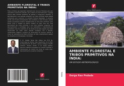 AMBIENTE FLORESTAL E TRIBOS PRIMITIVOS NA ÍNDIA: - Pedada, Durga Rao