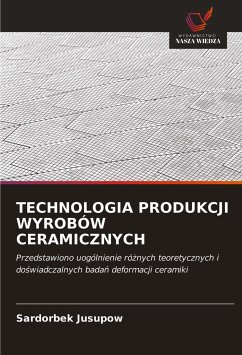 TECHNOLOGIA PRODUKCJI WYROBÓW CERAMICZNYCH - Jusupow, Sardorbek