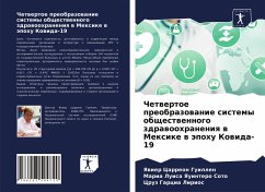 Chetwertoe preobrazowanie sistemy obschestwennogo zdrawoohraneniq w Mexike w äpohu Kowida-19 - Carreon Guillen, Yawier; Yauintero Soto, Maria Luisa; Garcia Lirios, Cruz