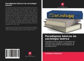 Paradigmas básicos da sociologia teórica