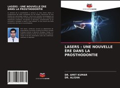 LASERS : UNE NOUVELLE ÈRE DANS LA PROSTHODONTIE - Kumar, Dr. Amit;Alisha, Dr.