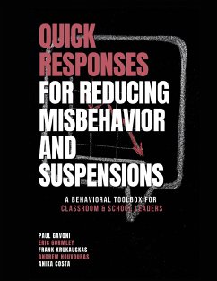 QUICK Responses for Reducing Misbehavior and Suspensions: A Behavioral Toolbox for Classroom and School Leaders - Paul, Gavoni; Frank, Krukauskas; Eric, Gormley