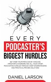 Every Podcaster's Biggest Hurdles
