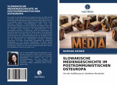 SLOWAKISCHE MEDIENGESCHICHTE IM POSTKOMMUNISTISCHEN OSTEUROPA - Akiner, Nurdan