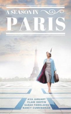 A Season in Paris (eBook, ePUB) - Cunningham, Nancy; Fiddelaers, Sarah; January, Ava