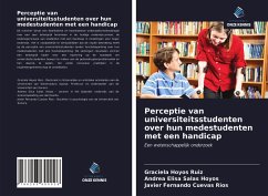 Perceptie van universiteitsstudenten over hun medestudenten met een handicap - Hoyos Ruiz, Graciela; Salas Hoyos, Andrea Elisa; Cuevas Ríos, Javier Fernando