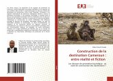 Construction de la destination Cameroun : entre réalité et fiction