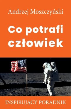 Co potrafi cz¿owiek - Moszczy¿ski, Andrzej