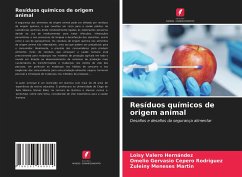 Resíduos químicos de origem animal - Valero Hernández, Loisy;Cepero Rodríguez, Omelio Gervasio;Meneses Martin, Zuleiny