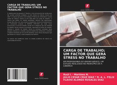 CARGA DE TRABALHO; UM FACTOR QUE GERA STRESS NO TRABALHO - Martínez N., Raúl I. ·; R. A. L. Felix, Julio Cesar Cruz Díaz; Rosales Díaz, Flavio Alonso