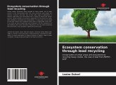 Ecosystem conservation through lead recycling