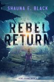 Rebel Return (Rebel Bound, #3) (eBook, ePUB)