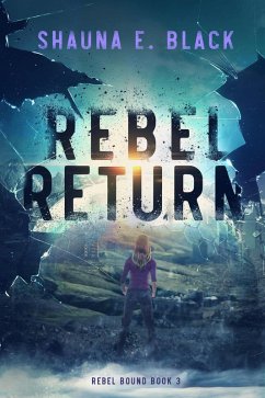 Rebel Return (Rebel Bound, #3) (eBook, ePUB) - Black, Shauna E.