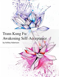 Cover Trans Kung Fu: Awakening Self-Acceptance (eBook, ePUB)