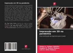 Impressão em 3D na pandemia - Campo Ceballos, Diego A.; Muñoz Molano, Ángela M.; Ortiz Velasco, Iván D.