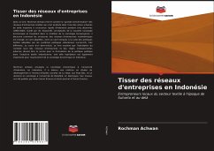 Tisser des réseaux d'entreprises en Indonésie - Achwan, Rochman