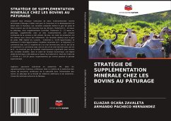 STRATÉGIE DE SUPPLÉMENTATION MINÉRALE CHEZ LES BOVINS AU PÂTURAGE - Ocaña Zavaleta, Eliazar;PACHECO HERNANDEZ, ARMANDO