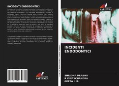 INCIDENTI ENDODONTICI - Prabhu, Shridha;Vinaychandra, R;I. B., Geeta