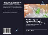 Plantaardige cel- en orgaancultuur - een laboratoriumhandleiding