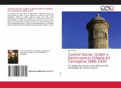 Control Social, Orden y Delincuencia Urbana en Cartagena 1886-1920
