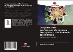 Croyances des professeurs de langues étrangères : Une étude de cas multiple - Cote Parra, Gabriel