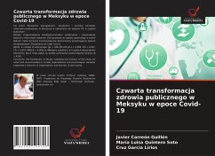 Czwarta transformacja zdrowia publicznego w Meksyku w epoce Covid-19 - Carreón Guillén, Javier; Quintero Soto, María Luisa; García Lirios, Cruz