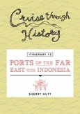 Cruise Through History - Itinerary 15 - Ports of the Far East with Indonesia (eBook, ePUB)