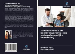 Tandheelkunde en beeldverwerking: een wetenschappelijke benadering - Patil, Harshada; Patil, Shashikant