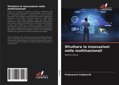 Sfruttare le innovazioni nelle multinazionali - Ciabuschi, Francesco