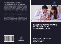 RECENTE VOORUITGANG IN PREVENTIEVE TANDHEELKUNDE - Chaudhary, Sunil Kumar; Kaur, Navpreet; Sharma, Vivek