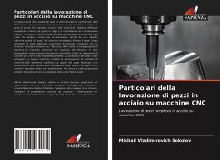 Particolari della lavorazione di pezzi in acciaio su macchine CNC - Sokolov, Mikhail Vladimirovich