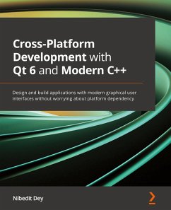 Cross-Platform Development with Qt 6 and Modern C++ - Dey, Nibedit