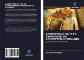 ANTROPOLOGISCHE EN PEDAGOGISCHE CONCEPTEN IN RUSLAND