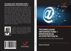 TECHNOLOGIE INFORMACYJNE I DEMOKRACJA UCZESTNICZ¿CA: - Raman, Veena